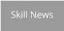 Skill News