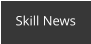 Skill News